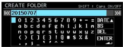 CREATE FOLDER SHIFT : Caps ON/OFF << 20150707 0 1 2 3 4 5 6 7 8 9 + - = DATE▲ a b c d e f g h i j k l m BS n o p q r s t u v w x y z DEL ( ) [ ] { } ! @ # $ % & ., ; _ ^ ~ ENTER
