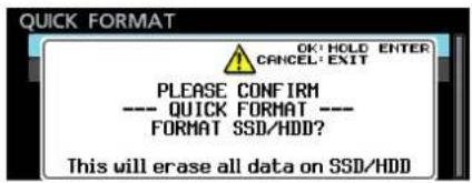 QUICK FORMAT OK: HOLD ENTER CANCEL: EXIT PLEASE CONFIRM --- QUICK FORMAT --- FORMAT SSD/HDD? This will erase all data on SSD/HDD