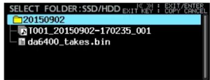SELECT FOLDER:SSD/HDD EXIT KEY : EXIT/ENTER 20150902 T001_20150902-170235_001 da6400_takes.bin