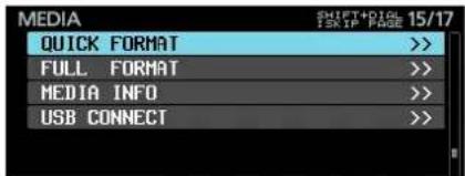MEDIA SHIFT+DIGIL ISK IP PAGE 15/17 QUICK FORMAT >> FULL FORMAT >> MEDIA INFO >> USB CONNECT >