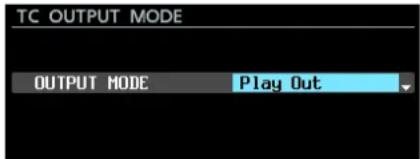 TC OUTPUT MODE OUTPUT MODE Play Out