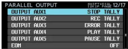 PARALLEL OUTPUT SHIFT+DIG 12/17 OUTPUT AUX1 STOP TALLY OUTPUT AUX2 REC TALLY OUTPUT AUX3 ERROR TALLY OUTPUT AUX4 PLAY TALLY OUTPUT AUX5 PAUSE TALLY EOM OFF