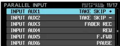 PARALLEL INPUT SHIFT+DIGL ISKIP PAGE 11/17 INPUT AUX1 TAKE SKIP + INPUT AUX2 TAKE SKIP - INPUT AUX3 FADER REC INPUT AUX4 REV INPUT AUX5 F.FUD INPUT AUX6 PAUSE