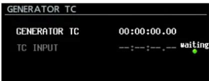 GENERATOR TC GENERATOR TC 00:00:00.00 TC INPUT --:--:--.-- waiting