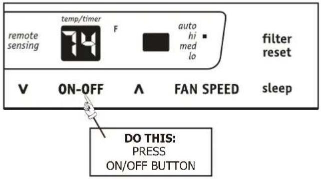 remote sensing temp/timer F auto hi med lo filter reset V ON-OFF ∧ FAN SPEED sleep DO THIS: PRESS ON/OFF BUTTON