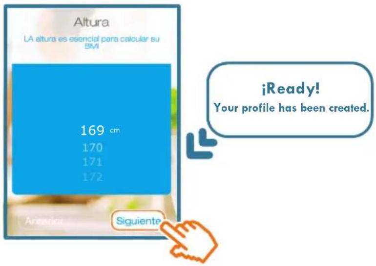 Altura LA altura es esencial para calcular su BMI 169 cm 170 171 172 ¡Ready! Your profile has been created. Aresici Siguiente