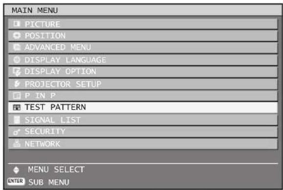 MAIN MENU PICTURE POSITION ADVANCED MENU DISPLAY LANGUAGE DISPLAY OPTION PROJECTOR SETUP P IN P TEST PATTERN SIGNAL LIST SECURITY NETWORK MENU SELECT ENTER SUB MENU