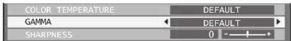 COLOR TEMPERATURE DEFAULT GAMMA DEFAULT SHARPNESS 0 - +