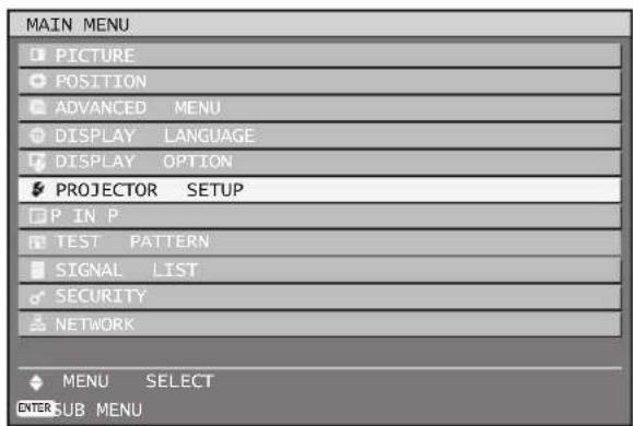 MAIN MENU PICTURE POSITION ADVANCED MENU DISPLAY LANGUAGE DISPLAY OPTION PROJECTOR SETUP P IN P TEST PATTERN SIGNAL LIST SECURITY NETWORK MENU SELECT ENTER SUB MENU