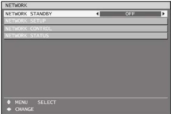 NETWORK NETWORK STANDBY OFF NETWORK SETUP NETWORK CONTROL NETWORK STATUS MENU SELECT CHANGE