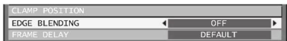 CLAMP POSITION EDGE BLENDING OFF FRAME DELAY DEFAULT