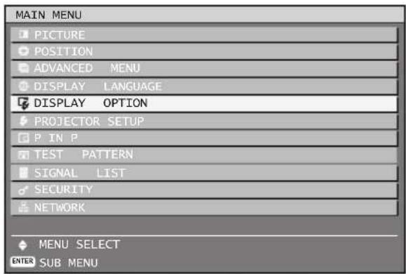 MAIN MENU PICTURE POSITION ADVANCED MENU DISPLAY LANGUAGE DISPLAY OPTION PROJECTOR SETUP P IN P TEST PATTERN SIGNAL LIST SECURITY NETWORK MENU SELECT ENTER SUB MENU