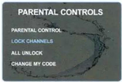 PARENTAL CONTROLS PARENTAL CONTROL LOCK CHANNELS ALL UNLOCK CHANGE MY CODE