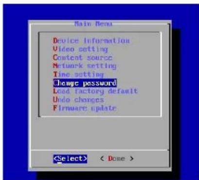 Main Menu Device Information Video setting Content source Network setting Time setting Change password Load factory default Undo changes Firmware update < Done >