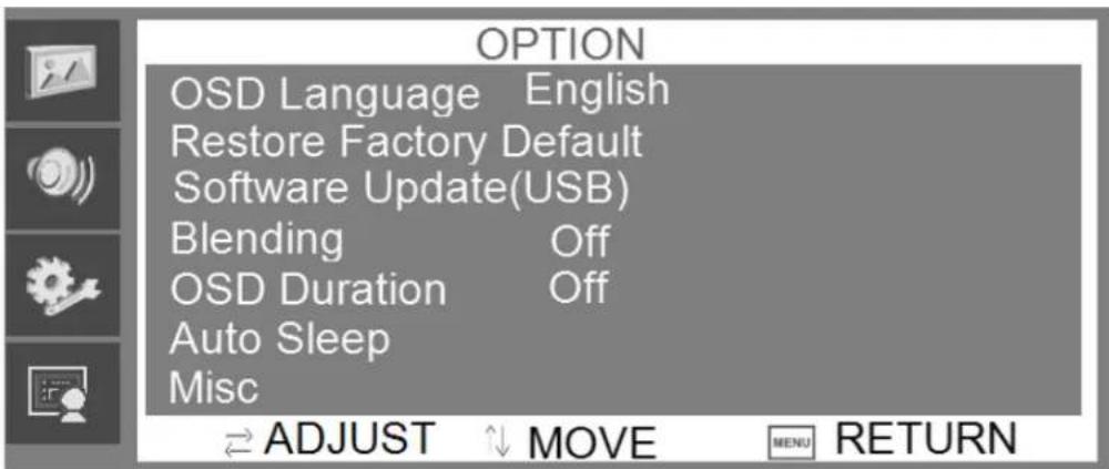 OPTION OSD Language English Restore Factory Default Software Update(USB) Blending Off OSD Duration Off Auto Sleep Misc ADJUST ↑ MOVE MENU RETURN