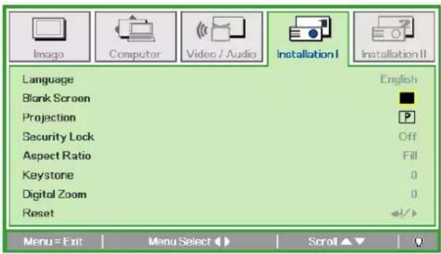 Language Blank Screen Projection Security Lock Aspect Ratio Keystone Digital Zoom Reset English Off Fill 0 0 Menu = Exit Menu Select ▶ Scroll ▼