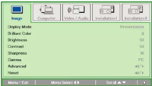 Image Computer Video / Audio Installation I Installation II Display Mode Brilliant Color Brightness Contrast Sharpness Gamma Advanced Reset Presentation 0 50 50 16 PC Menu = Exit Menu Select ▶ Scroll ▼