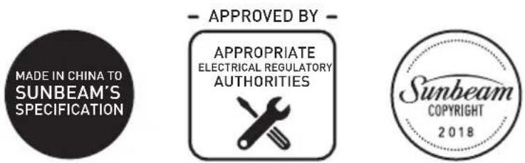 MADE IN CHINA TO SUNBEAM'S SPECIFICATION - APPROVED BY - APPROPRIATE ELECTRICAL REGULATORY AUTHORITIES Sunbeam COPYRIGHT 2018