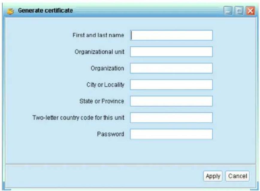 Generate certificate First and last name Organizational unit Organization City or Locality State or Province Two-letter country code for this unit Password Apply Cancel