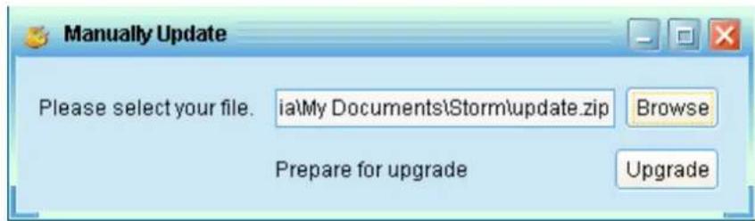 Manually Update Please select your file. ia\My Documents\Storm\update.zip Browse Prepare for upgrade Upgrade