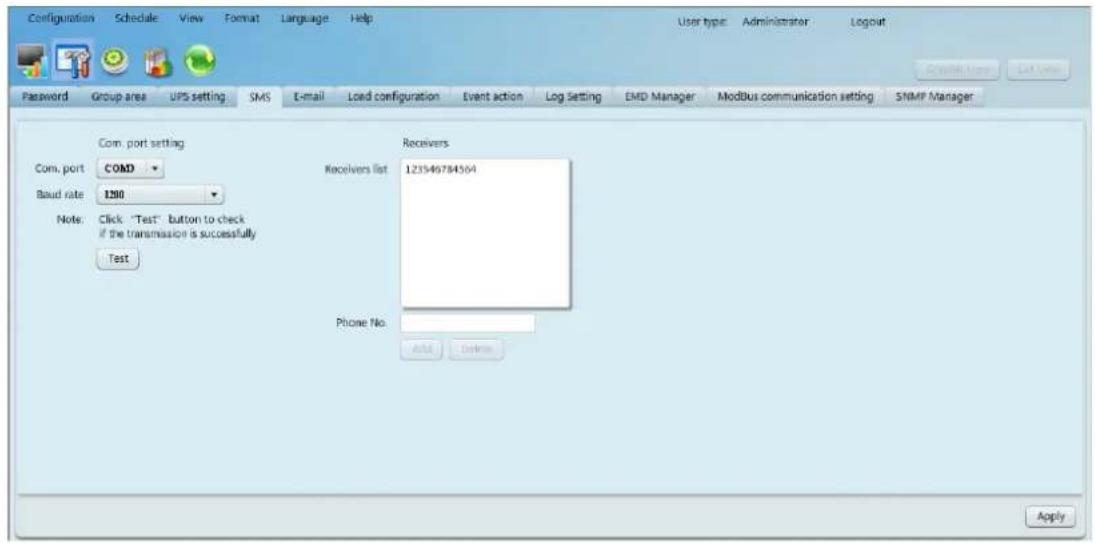 Configuration Schedule View Format Language Help User type: Administrator Logout Password Group area UPS setting SMS E-mail Load configuration Event action Log Setting EMD Manager Modbus communication setting SNMP Manager Com port setting Com. port COMD Baud rate 1200 Note: Click "Test" button to check if the transmission is successfully Test Receivers 123546784504 Phone No. Add Delete Apply