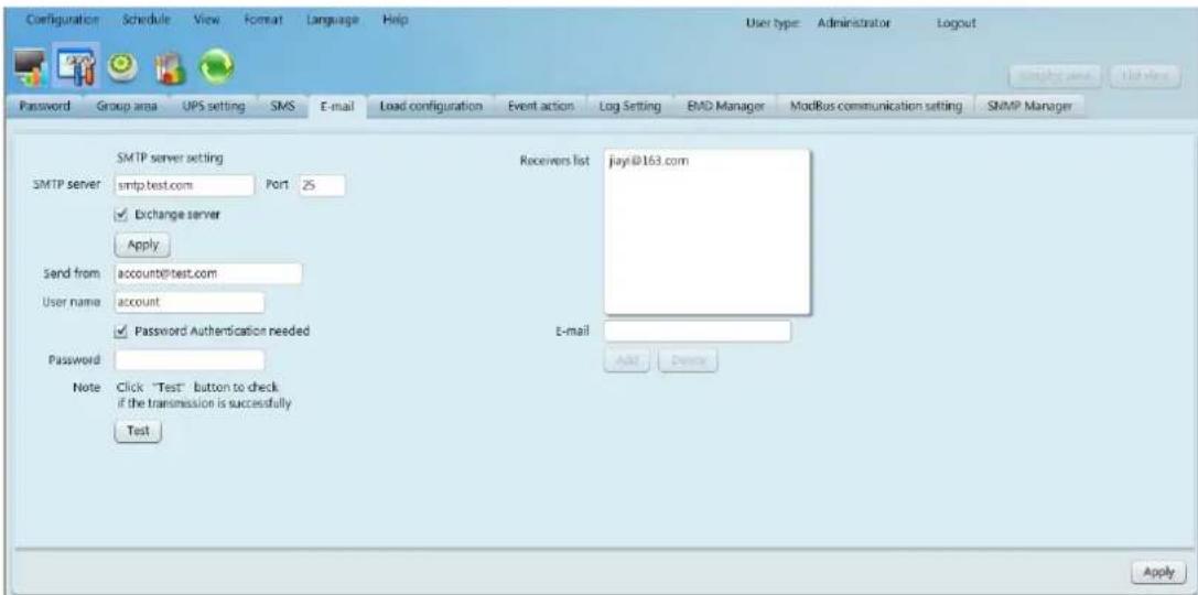 Configuration Schedule View Format Language Help User type: Administrator Logout Password Group area UPS setting SMS E-mail Load configuration Event action Log Setting BMD Manager ModBus communication setting SNMP Manager SMTP server setting Port 25 Receivers list jiayi@163.com SMTP server smtp.test.com Apply Exchange server Send from account@test.com User name account Password Authentication needed E-mail Password Add Delete Note Click "Test" button to check if the transmission is successfully Test Apply