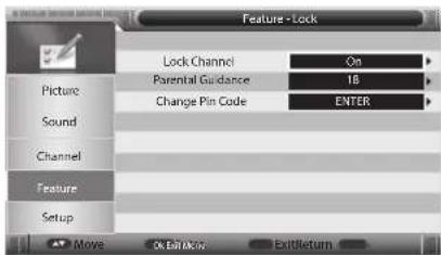 Feature - Lock Lock Channel On Parental Guidance 18 Change Pin Code ENTER Picture Sound Channel Feature Setup Move On ExitReturn ExitReturn