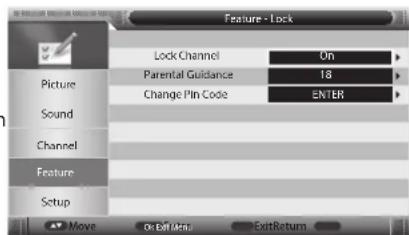Feature - Lock Lock Channel On Parental Guidance 18 Change Pin Code ENTER Picture Sound Channel Feature Setup Move On Exit Mini ExitReturn