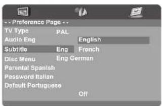 -- Preference Page -- TV Type PAL Audio Eng English Subtitle Eng French Disc Menu Eng German Parental Spanish Password Italian Default Portuguese Off