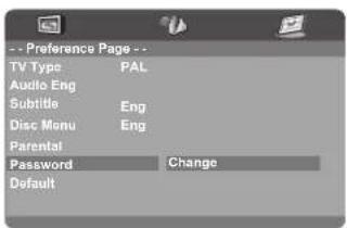 -- Preference Page -- TV Type PAL Audio Eng Subtitle Eng Disc Menu Eng Parental Password Change Default