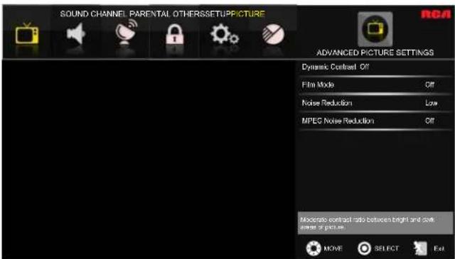 SOUND CHANNEL PARENTAL OTHERSSETUPPICTURE ADVANCED PICTURE SETTINGS Dynamic Contrast Off Film Mode Off Noise Reduction Low MPEG Noise Reduction Off Moderate contrast ratio between bright and dark angle of picture MOVE SELECT Eat