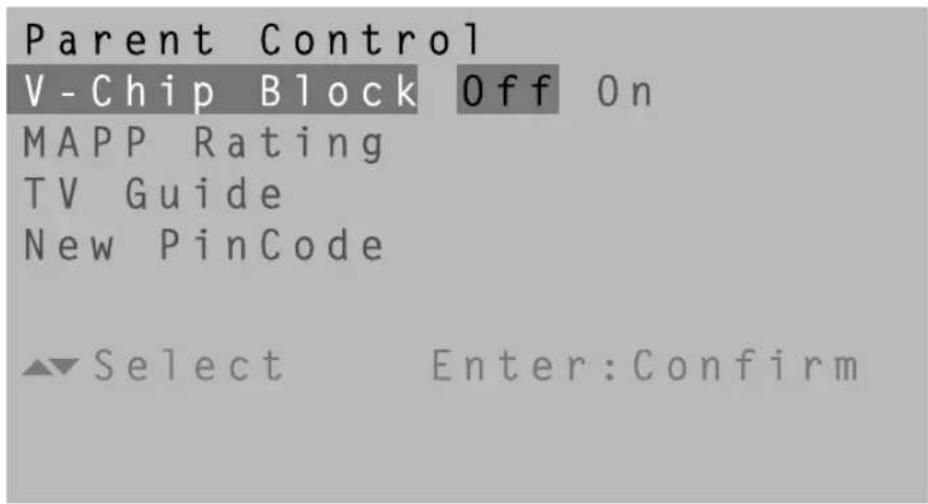 Parent Control V-Chip Block Off On MAPP Rating TV Guide New PinCode ▲▼ Select Enter:Confirm