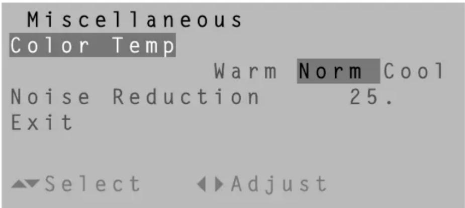 Miscellaneous Color Temp Warm Norm Cool Noise Reduction 25. Exit Select Adjust