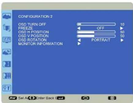 CONFIGURATION 2 OSD TURN OFF FREEZE OSD H POSITION OSD V POSITION OSD ROTATION MONITOR INFORMATION OFF 50 50 PORTRAIT AV Set As Enter Back & end