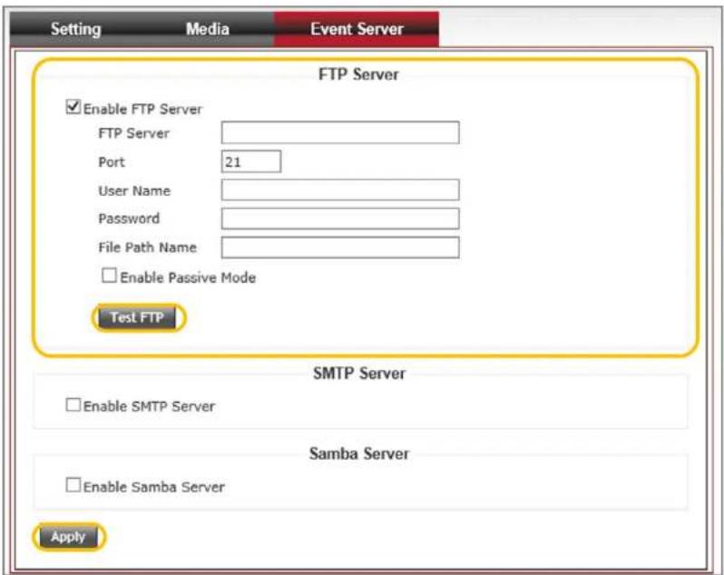 Setting Media Event Server FTP Server Enable FTP Server FTP Server Port 21 User Name Password File Path Name Enable Passive Mode Test FTP SMTP Server Enable SMTP Server Samba Server Enable Samba Server Apply