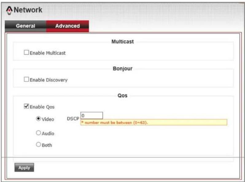 Network General Advanced Multicast Enable Multicast Bonjour Enable Discovery Qos Enable Qos Video DSCP 0 * number must be between (0~63). Audio Both Apply