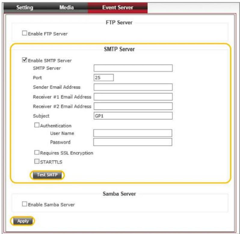 Setting Media Event Server FTP Server Enable FTP Server SMTP Server Enable SMTP Server SMTP Server Port 25 Sender Email Address Receiver #1 Email Address Receiver #2 Email Address Subject GP1 Authentication User Name Password Requires SSL Encryption STARTTLS Test SMTP Samba Server Enable Samba Server Apply