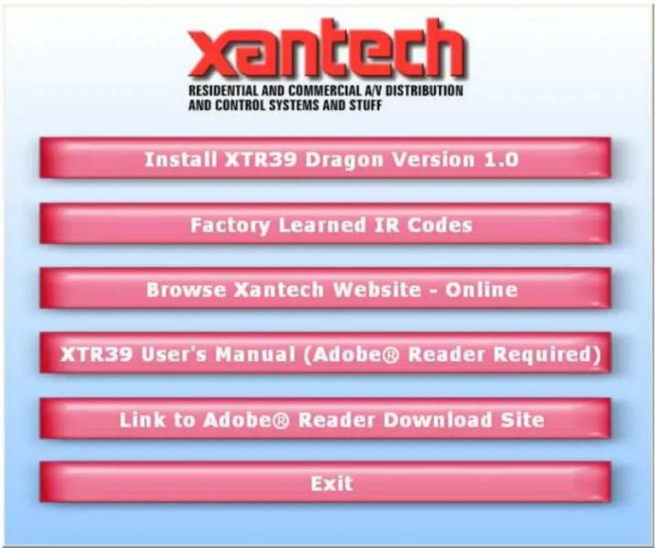 xantech RESIDENTIAL AND COMMERCIAL A/V DISTRIBUTION AND CONTROL SYSTEMS AND STUFF Install XTR39 Dragon Version 1.0 Factory Learned IR Codes Browse Xantech Website - Online XTR39 User's Manual (Adobe® Reader Required) Link to Adobe® Reader Download Site Exit