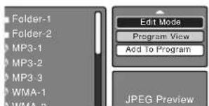 Folder-1 Folder-2 MP3-1 MP3-2 MP3-3 WMA-1 WMA-2 Edit Mode Program View Add to Program JPEG Preview
