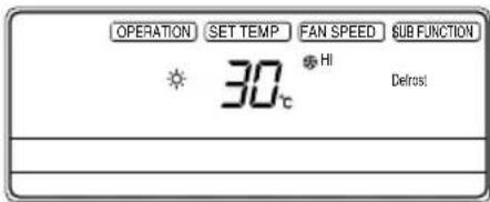 OPERATION SET TEMP FAN SPEED SUB FUNCTION 30°C Hi Defrost