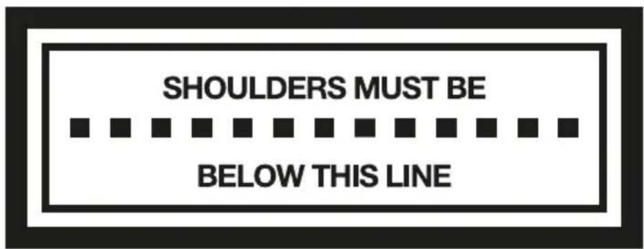 SHOULDERS MUST BE BELOW THIS LINE