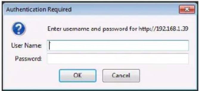 Authentication Required Enter username and password for http://192.168.1.39 User Name: Password: OK Cancel