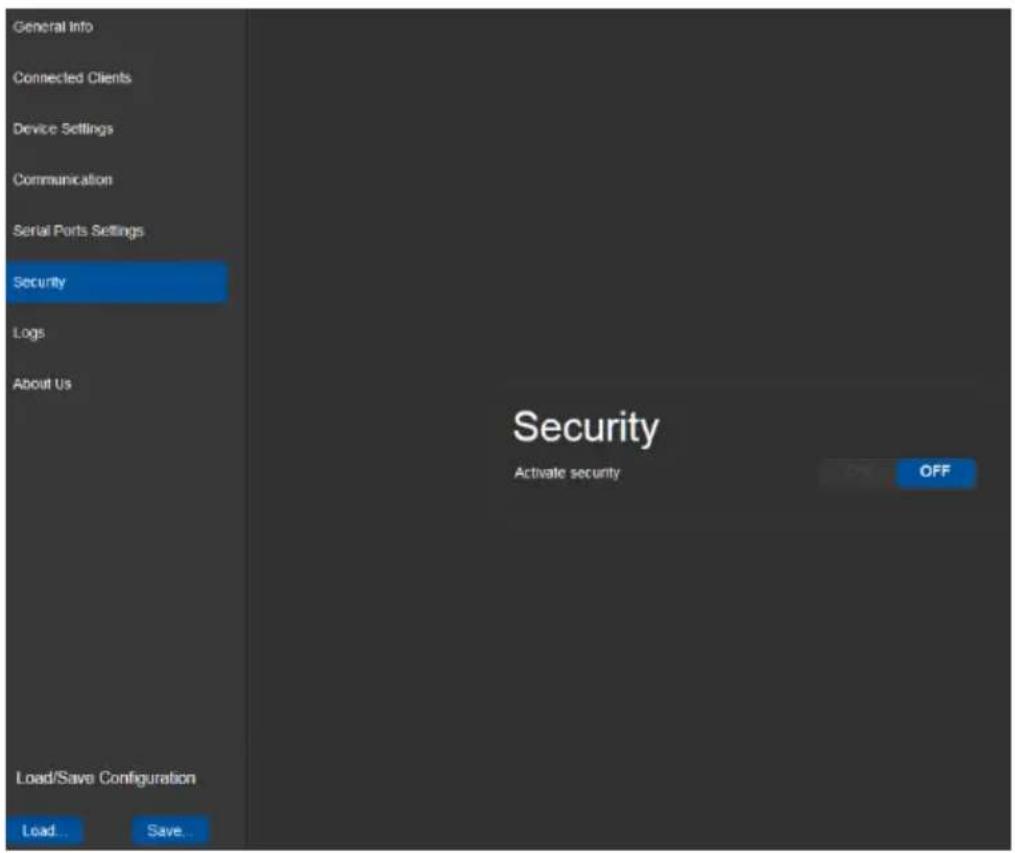 General Info Connected Clients Device Settings Communication Serial Ports Settings Security Logs About Us Load/Save Configuration Load... Save... Security Activate security OFF