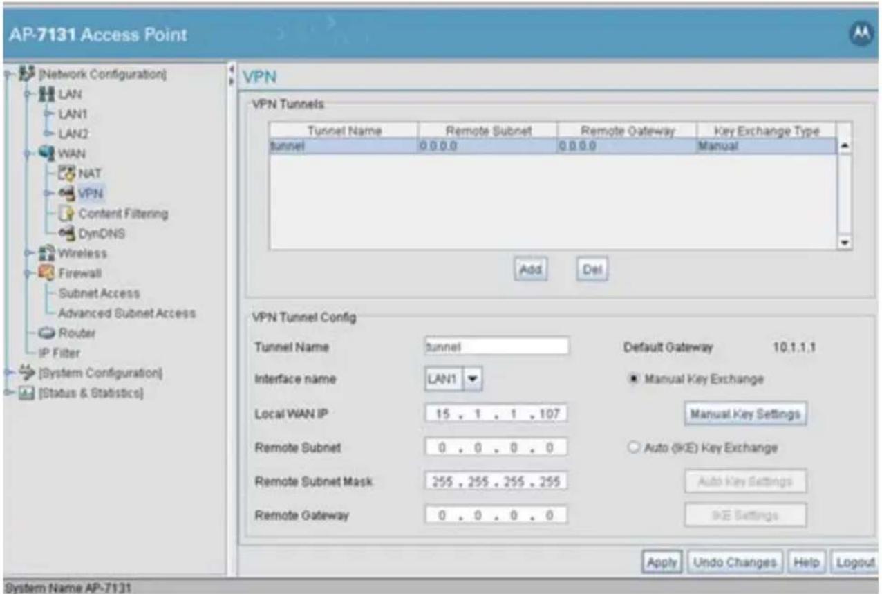 AP-7131 Access Point [Network Configuration] LAN LAN1 LAN2 WAN NAT VPN Content Filtering DynDNS Wireless Firewall Subnet Access Advanced Subnet Access Router IP Filter [System Configuration] [Status & Statistics] VPN Tunnels Tunnel Name Remote Subnet Remote Gateway(Key Exchange Type) Tunnel 0 0 0.0 0 0 0.0 Manual Add Del VPN Tunnel Config Tunnel Name:tunnel Default Gateway 10.1.1.1 Interface name:LAN1 ● Manual Key Exchange Local WAN IP 15 . 1 . 1 . 107 Manual Key Settings Remote Subnet 0 . 0 . 0 . 0 ○ Auto (IKE) Key Exchange Remote Subnet Mask 255 . 255 . 255 . 255 Auto Key Settings Remote Gateway 0 . 0 . 0 . 0 IKE Settings Apply Undo Changes Help Logout System Name AP-7131