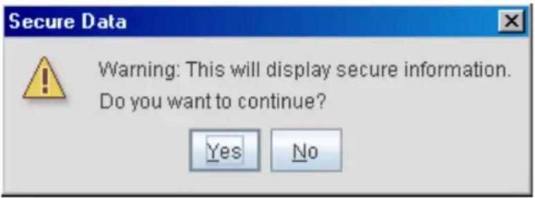 Secure Data Warning: This will display secure information. Do you want to continue? Yes No