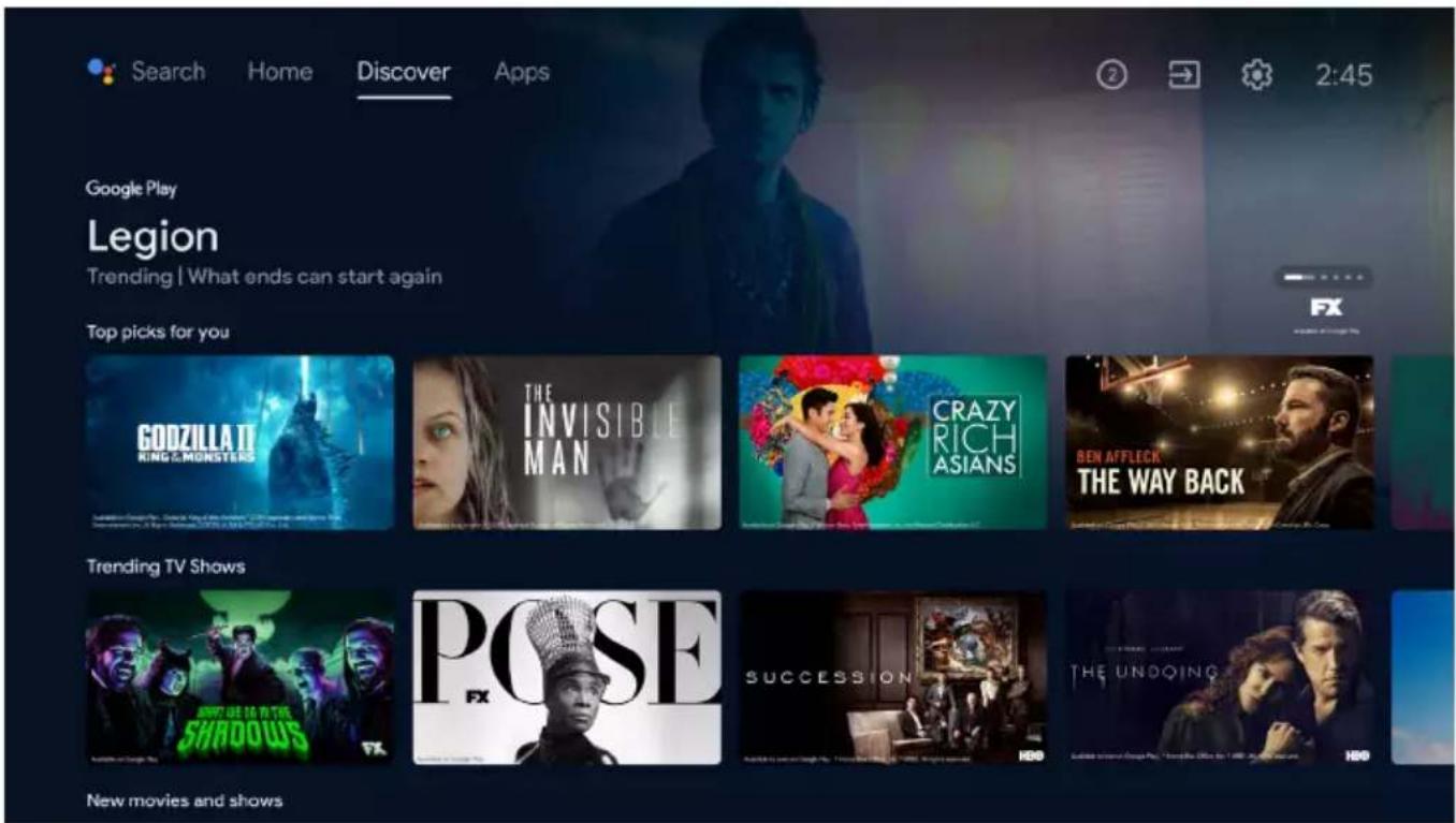 Search Home Discover Apps Google Play Legion Trending | What ends can start again Top picks for you GODZILLATE KING & MONSTERS THE INVISIBLE MAN CRAZY RICH ASIANS BEN AFFLECK THE WAY BACK Trending TV Shows SHOWS WE TO THE SHADOWS POSE FX SUCCESSION THE UNDOING HBO New movies and shows