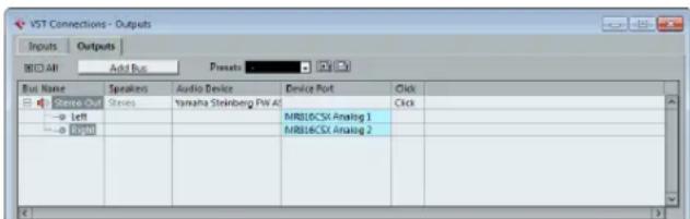 VST Connections - Outputs Inputs Outputs BIO All Add Bus Presets Bus Name Sprakes Audio Device Device Port Click Stereo Out Steres Yamaha Steinberg PW AI Click -Left MRB16CSX Analog 1 -0.000 MRB16CSX Analog 2