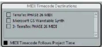 MIDI Timecode Destinations □ TerraTec PHASE 26 MIDI □ Microsoft GS Wavetable Synth □ 3- TerraTec PHASE 26 MIDI ■ MIDI Timecode Follows Project Time