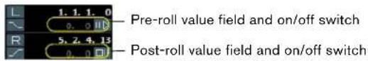 L 1. 1. 1. 0 √ 0. 0 II R 5. 2. 4. 13 √ 0. 0 D — Pre-roll value field and on/off switch — Post-roll value field and on/off switch