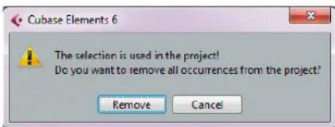 Cubase Elements 6 The selection is used in the project! Do you want to remove all occurrences from the project? Remove Cancel